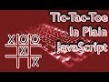 How To Code Tic-Tac-Toe In Plain JavaScript - Functional JavaScript Tutorial