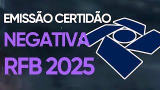 COMO EMITIR CERTIDÃO NEGATIVA DA RECEITA FEDERAL 2025: CND RECEITA FEDERAL CPF E CNPJ