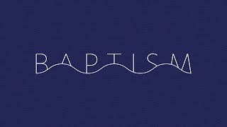 Baptism Weekend | Online Weekend Experience