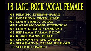 10 LAGU ROCK VOCAL FEMALE || MUSIK ANAK MUDA || MUSIK ROCK VOCAL FEMALE