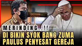 HEBOH‼️SEMUA JEMAAT DI BIKIN SYOK BANG ZUMA ||Paulus Penyesat Gereja