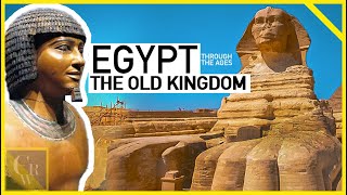 The Origins Ancient Egypt OLD KINGDOM | FULL DOCUMENTARY | Egypt Through The Ages S01E01