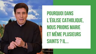 DMPV #218 - Pourquoi dans l’Église catholique, nous prions Marie et même plusieurs saints ? Il...