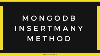 Using the insertMany Method to Insert Multiple Documents in MongoDB
