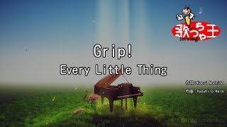 【カラオケ】Grip! / Every Little Thing