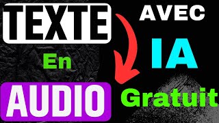 Transformez Vos Textes en Audio Gratuitement avec l'IA | Guide Complet.