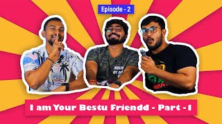 I Am Your Bestu Friendd 🫂 | Podcast Series 🎙 | With Karthik 🥳 \u0026 Mothi ❤️| Episode 2️⃣ - Part 1️⃣