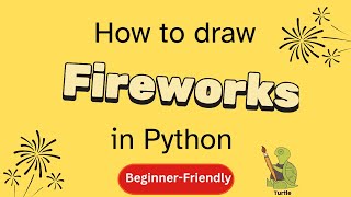 Beginner Python Turtle Project | Fireworks | Episode - 8