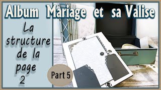 ALBUM MARIAGE \u0026 SA VALISE - Structure  Page 2 – Part 5