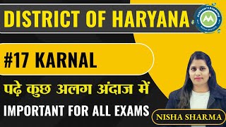 DISTRICT OF HARYANA # 17 ( Karnal )  IMP FOR HTET /HSSC  C / D / SCREENING /CET EXAM BY NISHA SHARMA