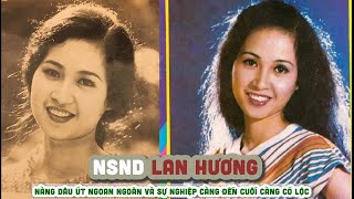 Tiểu sử NSND LAN HƯƠNG BÔNG Những điều ít biết về sự nghiệp và đời tư