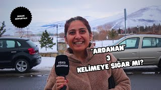 Ardahan'ı 3 Kelimeyle Anlatır mısın? || Sokak Röportajı