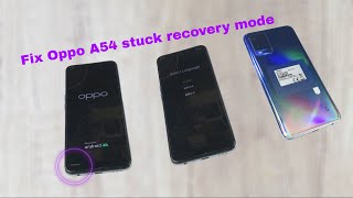 How to fix oppo A54 stuck recovery mode,Restoration Broken phone oppo