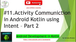 #11.Android Kotlin - Activity Communication using Explicit Intent- Part 2