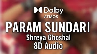 Experience the Magic of Param Sundari ft. Shreya Ghosal in 8D Audio