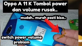 cara servis oppo A11K mati tombol power volume rusak