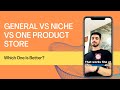 One Product Store vs General Store: Which Is Better & Why? Shopify Dropshipping in 2022 #shorts