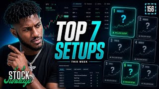 My top 7 picks for Next week! Stock Sundays EP 156