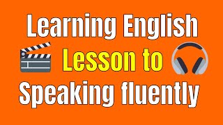 Learning English Lesson to Speaking fluently Like a Native Speaker ✔