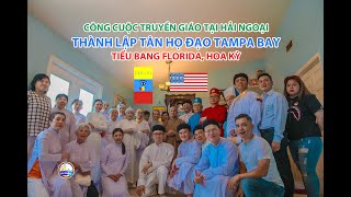 CDTV 116 - THÀNH LẬP TÂN HỌ ĐẠO TAMPA BAY, FLORIDA - HOA KỲ, TRUYỀN GIÁO VÀ CỨU TRỢ CỦA HẢI NGOẠI