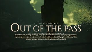 OUT OF THE PASS - Film Pendek Karya Kelas 11 F4-C