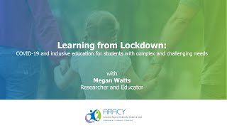 Megan Watts - Lockdown learnings: inclusive education for students with complex & challenging needs