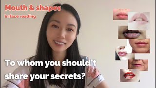 Face reading e16 - Mouth & shapes - To whom you should't share your secrets?