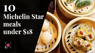 10 Michelin Star meals under $18 | Fine Dining Lovers