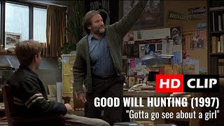 GOOD WILL HUNTING (1997) | "gotta go to see about a girl" scene