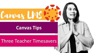Three Grading Timesavers with Canvas LMS Speedgrader