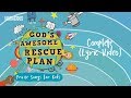 God's awesome Rescue plan - Complete (Lyric Video)