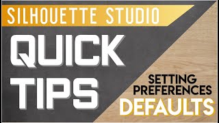 Silhouette Studio  Quick Tips - Setting Preferences: Defaults