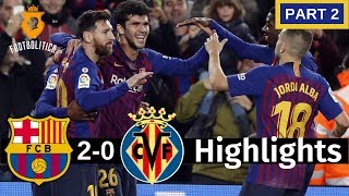 Soccer Highlights Today 2018: Barcelona 2 – 0 Villarreal (La Liga) Highlights