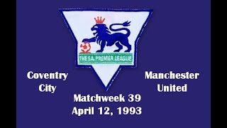FA Premier League. Season 92-93. Matchweek 39. Coventry City - Manchester United - 0:1. Highlights.