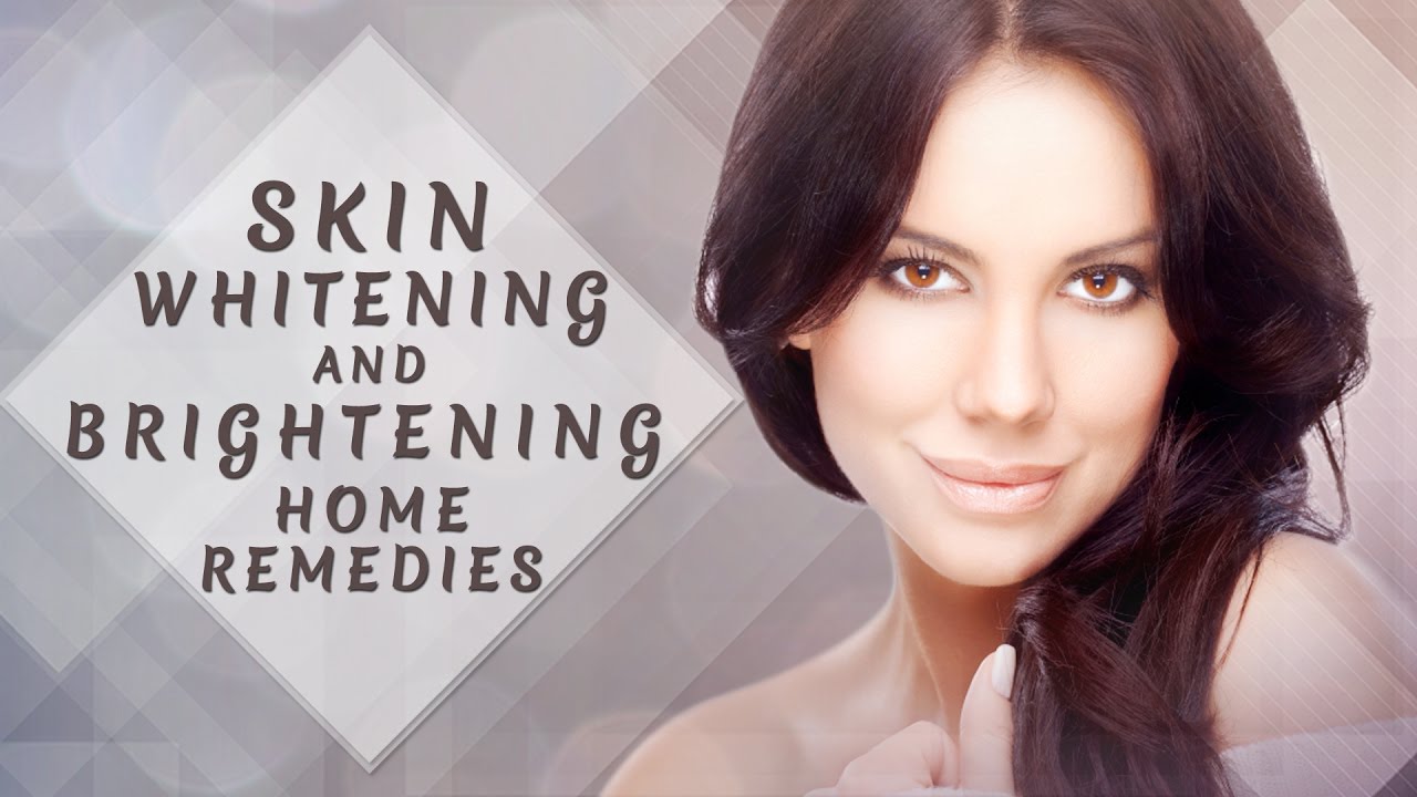 Skin Whitening And Brightening Home Remedies - YouTube