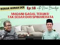 MADANI GAGAL TERUKS! TAK SEDAR DIRI SPIN MERATA | Borak2 Der EP:18 with Naim Brundage