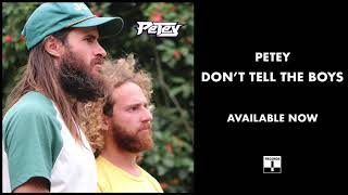 Petey - DON'T TELL THE BOYS (Official Audio)