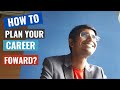 How to plan your career forward?