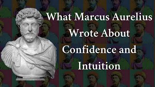 Marcus Aurelius Lesson on Confidence and Intuition
