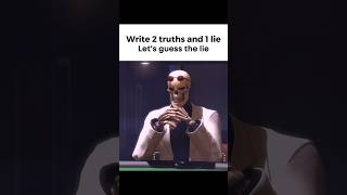 Write 2 Truths And 1 Lie