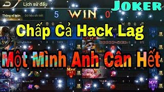 [Gcaothu] Bất ngờ gặp Hack lag trong trận rank cao thủ và cái kết sấp mặt - Joker đồ chuẩn nhất