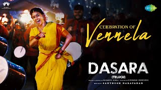 Celebration of Vennela - Audio Song | Dasara | Keerthy Suresh | Nani | Santhosh Narayanan