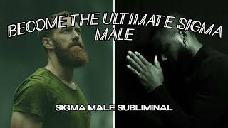 The Ultimate Sigma Male Subliminal | Become a Sigma Male