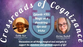 Crossroads of Cognizance: Episode #93: Magic on a shoestring, tips, and tricks