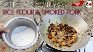 Onla Oma Gwran ~ Rice flour \u0026 Smoked Pork