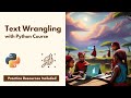 Text Wrangling with Python | Course
