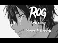 Rog - Ladi Singh (slowed and reverb) punjabi sad lofi song
