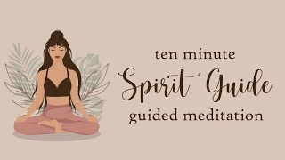 10 Minute Spirit Guide Guided Meditation