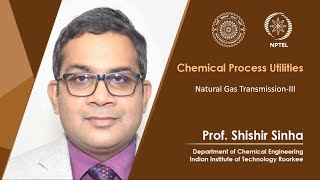 Lecture 41: Natural Gas Transmission-III