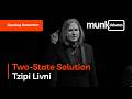 Munk Debate on the Two-State Solution - Tzipi Livni's opening statement